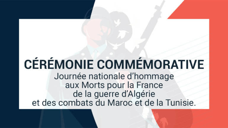 <span style='color:#8B1434;font-size:12px;'>Lundi 5 décembre 2022</span><br> Journée Nationale d’hommage aux Morts pour la France en Algérie