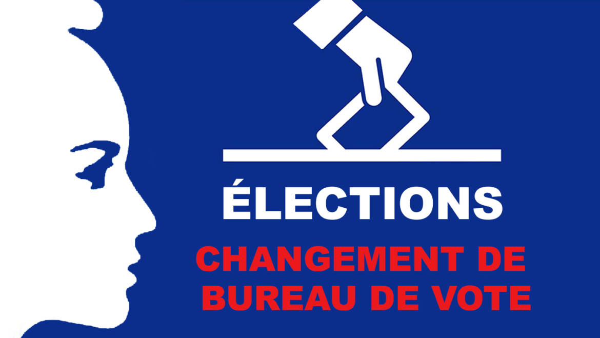 CHANGEMENT DE BUREAU DE VOTE POUR DES ADMINISTRES