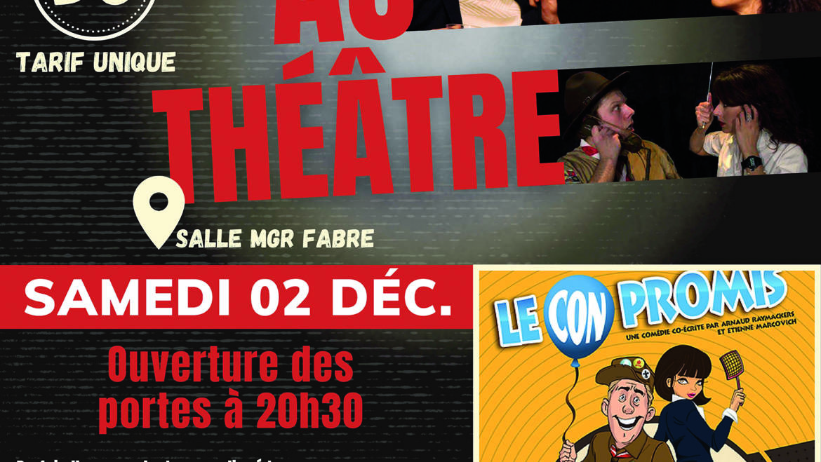 <span style='color:#8B1434;font-size:12px;'>Samedi 2 décembre</span><br> Théâtre « Le Con… promis »